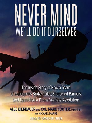 cover image of Never Mind, We'll Do It Ourselves